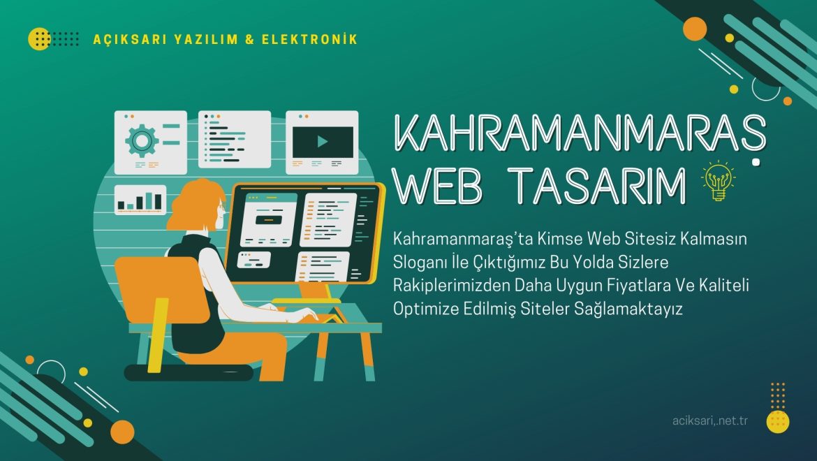 kahramanmaraş web tasarım , onikişubat web tasarım, dulkadiroğlu web tasarım