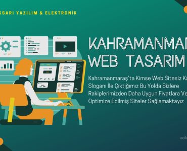 kahramanmaraş web tasarım , onikişubat web tasarım, dulkadiroğlu web tasarım