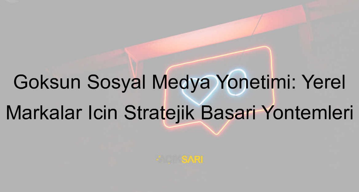 Göksun Sosyal Medya Yönetimi